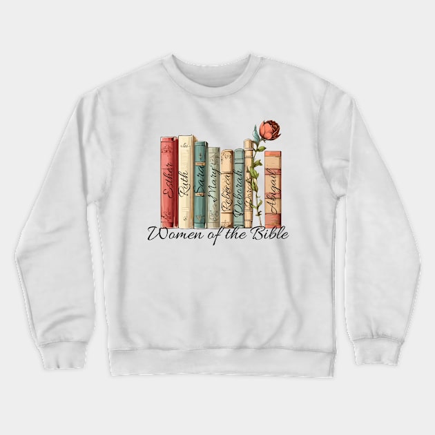 Women of the bible design Crewneck Sweatshirt by Apparels2022